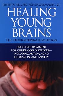 Healing Young Brains: The Neurofeedback Solution